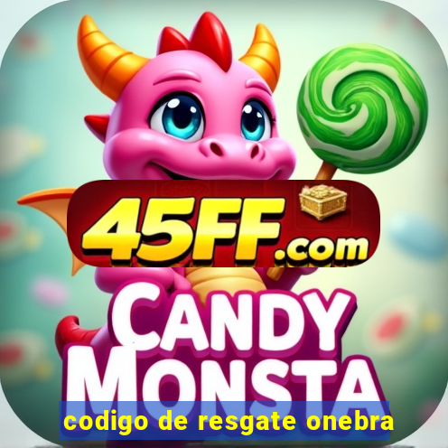 codigo de resgate onebra